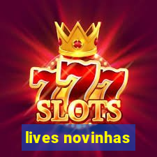 lives novinhas